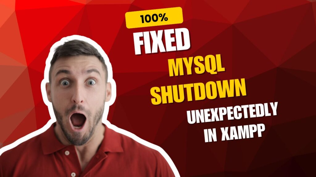 MySQL Shutdown Unexpectedly in XAMPP